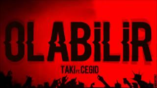 Taki Ft. Cegıd - Olabilir