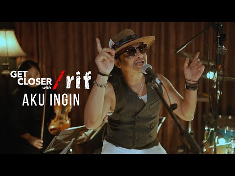 GET CLOSER with /rif - AKU INGIN