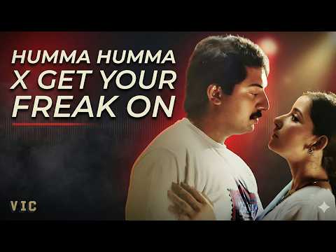 Humma Humma × Get Your Freak On