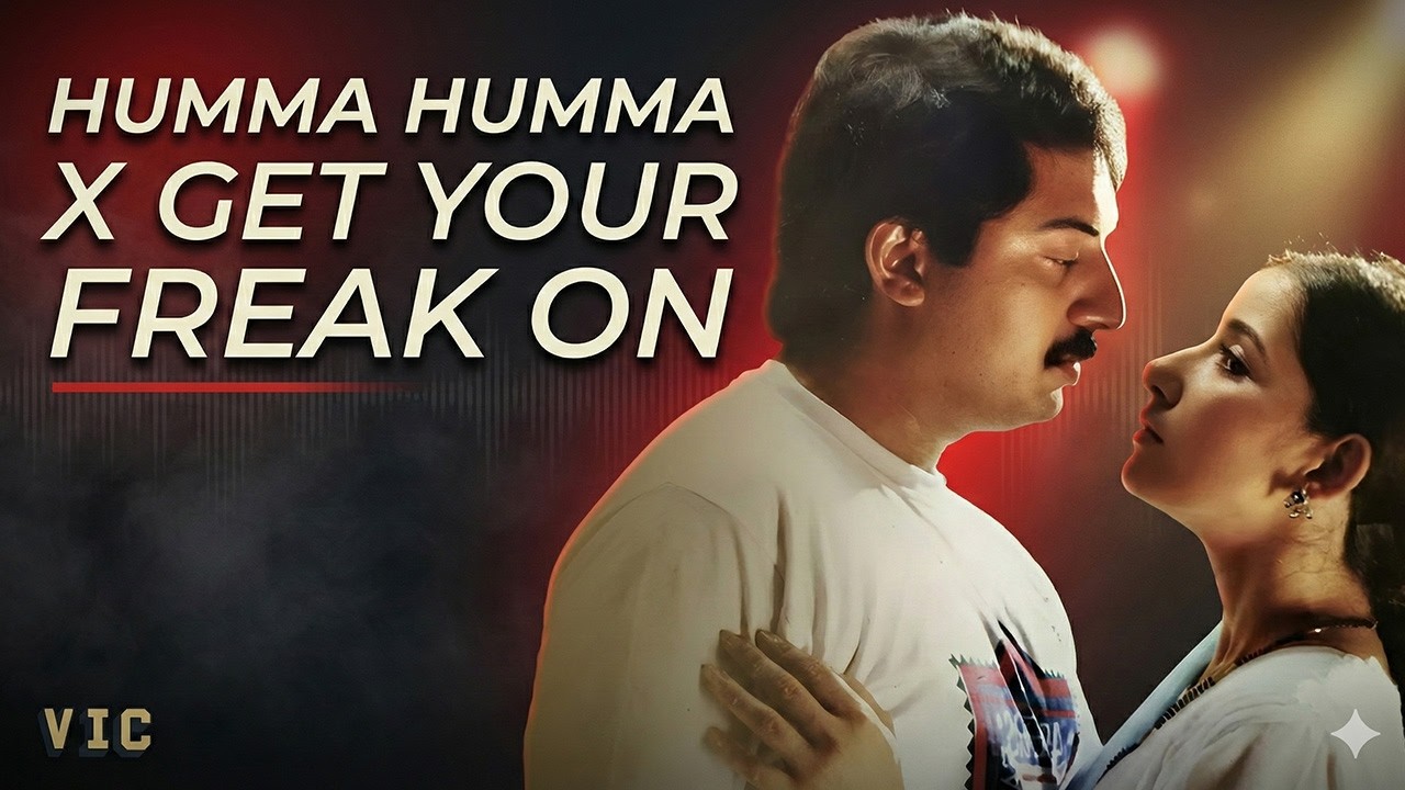 Humma Humma × Get Your Freak On