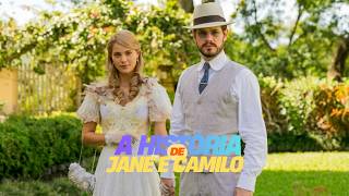 A HISTÓRIA DE JANE E CAMILO [COMPLETA] ORGULHO E PAIXÃO