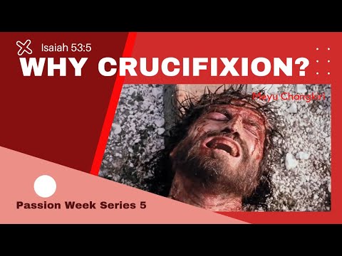 WHY CRUCIFIXION? | Passion Week Series 5 | Isaiah 53:5