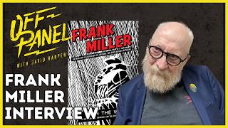 Frank Miller talks his life and career in comics and his new book, Push the Wall, on Off Panel