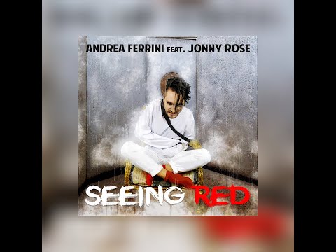 Andrea Ferrini ft. Jonny Rose - Seeing Red