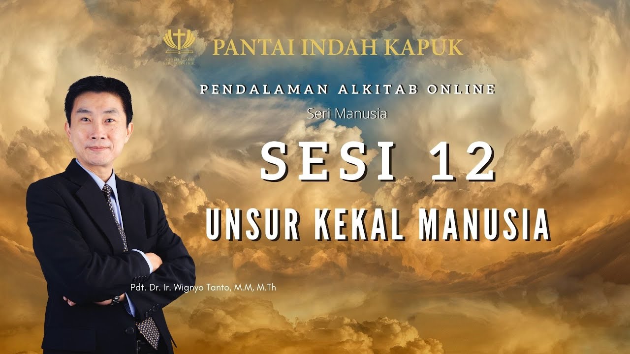 Kitab Kejadian (Sesi 12) – Unsur Kekal Manusia – Pdt. Dr. Ir. Wignyo Tanto, M.M, M.Th