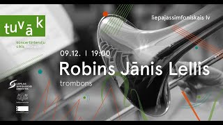 Koncertinterviju cikls "TUVĀK " – Robins Jānis Lellis (trombons)