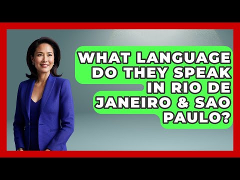What Language Do They Speak In Rio De Janeiro & Sao Paulo? - Brazil Travel Expert
