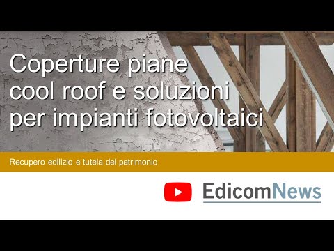 , title : 'Efficienza energetica delle coperture piane: cool roof e soluzioni per impianti fotovoltaici'