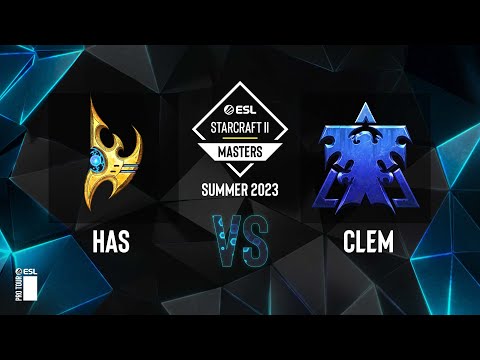 SC2 - Has vs. Clem - ESL SC2 Masters: Summer 2023 Finals - Group B