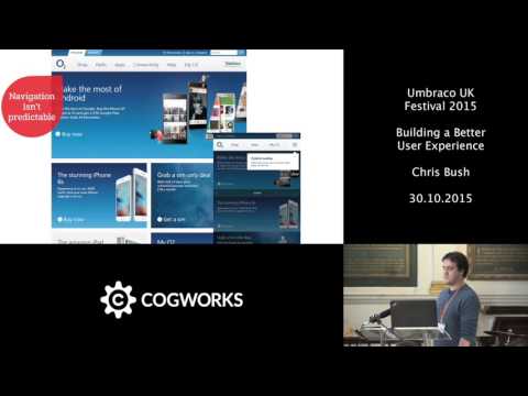 Umbraco UK Festival - Building a better User Experience - Chris Bush