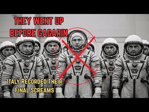 The Lost Cosmonauts: Soviet Space Deaths Before Gagarin — Italy Recorded Their Final Screams