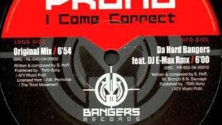 Dj Promo - I come correct (E-Max feat Da Hard Bangers rmx)