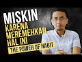 JANGAN REMEHKAN SEBUAH KEBIASAAN || THE POWER OF HABIT