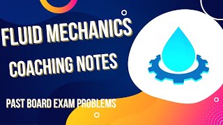 COACHING NOTES IN FLUID MECHANICS | PROBLEM SOLVING WITH SOLUTIONS | PAST BOARD EXAM QUESTIONS