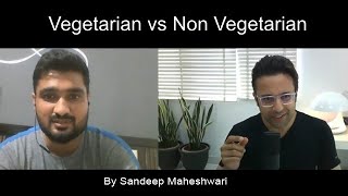 Vegetarian vs Non Vegetarian - By Sandeep Maheshwari