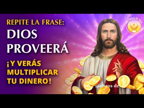 ¡DIOS PROVEERA! Oracion para MULTIPLICAR EL DINERO