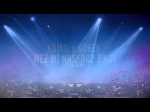 KOMIL x KOREK - WEŹ MI NASKOCZ BWOY (RobSon Blend)