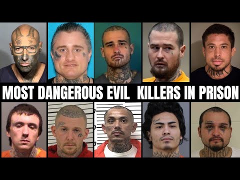 THE MOST DANGEROUS EVIL KILLERS IN PRISON FOR LIFE | SHOCKING CRIMES & FULL LIST 