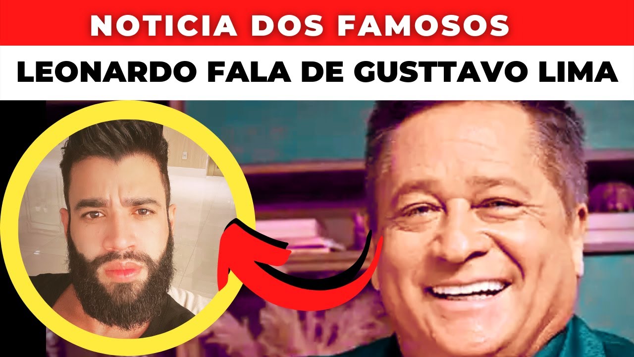 LEONARDO FALA DE GUSTTAVO LIMA DEFENDENDO O EMBAIXADOR E OPINA SOBRE A CPI DO SERTANEJO