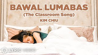 Musik-Video-Miniaturansicht zu Bawal Lumabas (The Classroom Song) Songtext von Kim Chiu