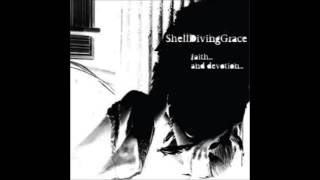 ShellDivingGrace - Faith... and Devotion... EP (Full Album)