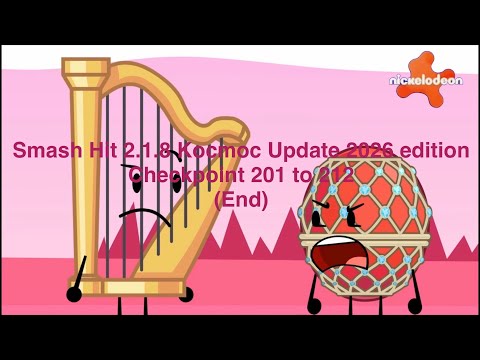 Smash Hit 2.1.8 kocmoc update 2026 edition checkpoint 201 to 212