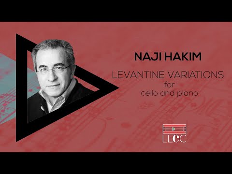 NAJI HAKIM | LEVANTINE VARIATIONS | LLCC PROJECT [SCORE VIDEO]