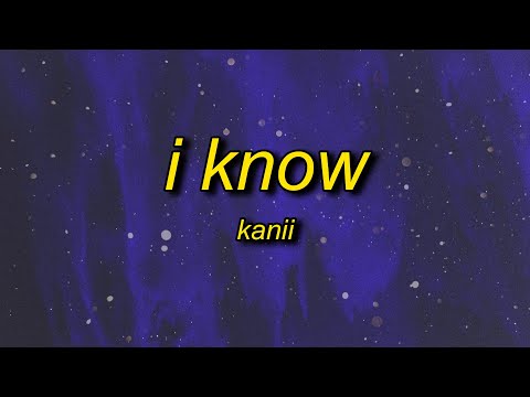 kanii - i know (tiktok/pr1svx remix) Lyrics | i fd up oh girl i know
