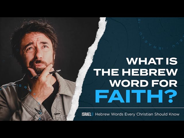 Episode 2: The Hebrew Word for FAITH
