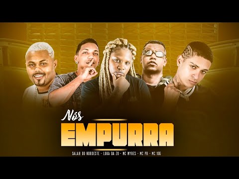 SALAH DO NORDESTE E MC MYRES E MC 10G E LUKA DA Z.O E MC PR - NÓS EMPURRA
