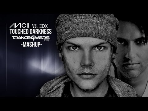 Avicii vs. EDX - Touched Darkness (Trance4mers Mashup)