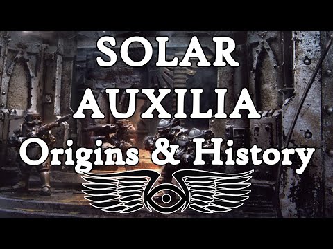 The Solar Auxilia: Origins & History (Warhammer & Horus Heresy Lore)