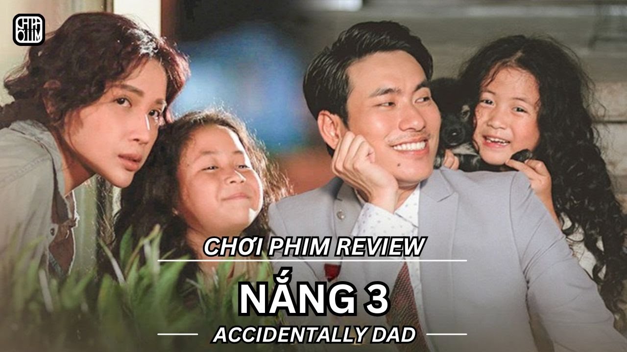 REVIEW PHIM: NẮNG 3 - LỜI HỨA CỦA CHA - PHIM CHIẾU RẠP VIỆT NAM