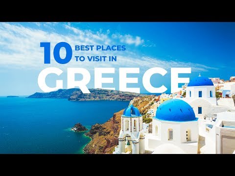 10 Best Places to Visit in Greece