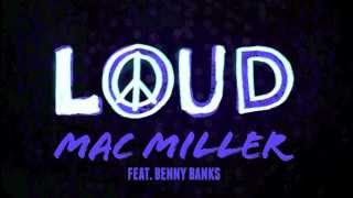 Mac Miller - Loud (Feat. Benny Banks) (Official Audio)