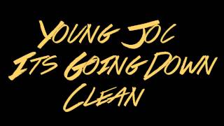Young Joc - Its Going Down Clean HD