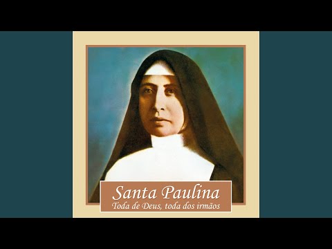 Hino À Santa Paulina - Paróquia Santa Paulina…
