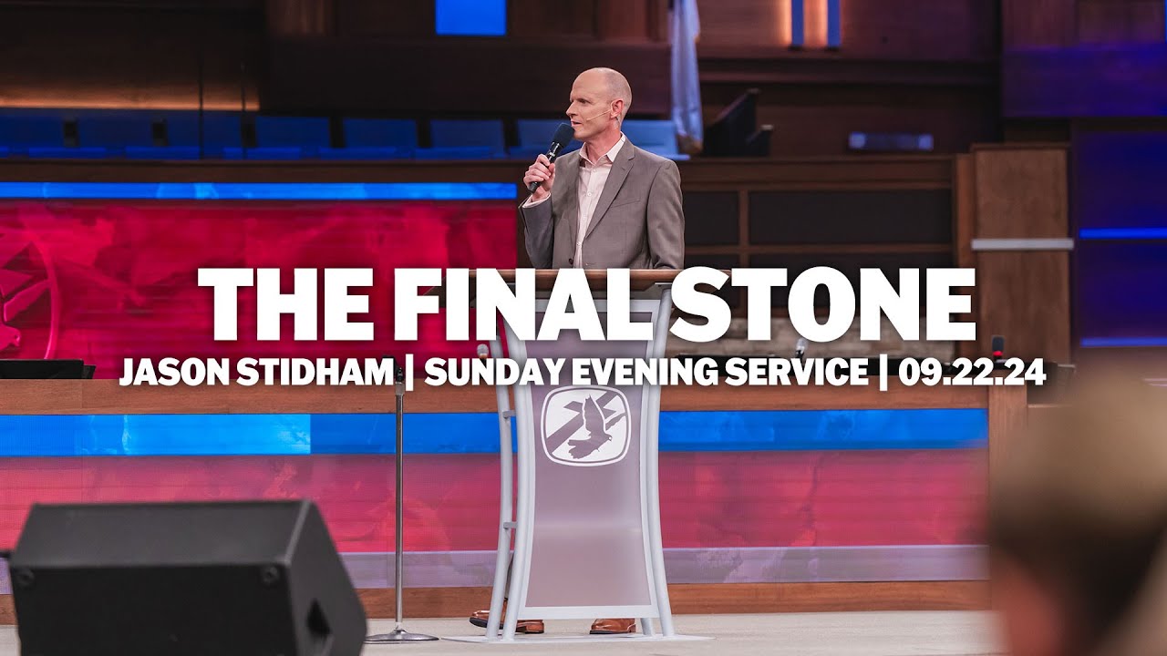 Jesus Christ Is Our Stone | Jason Stidham | Sunday Evening Service