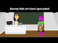 Barney Fails Art Class And Gets Grounded