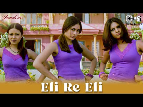 Eli Re Eli | Yaadein | Kareena | Hrithik | Alka Yagnik, Udit Narayan | Kavita Krishnamurthy, Hema