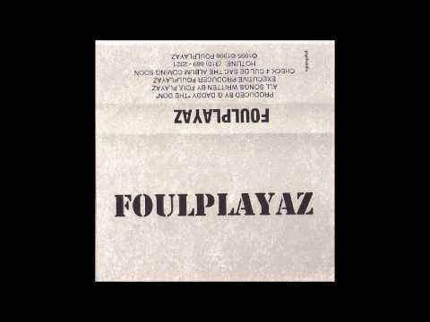 Foulplayaz - Intro + Blow Up The Spot