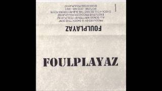 Foulplayaz - Intro + Blow Up The Spot