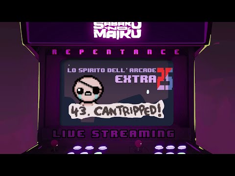"Cantripped" - TBoI: Repentance w/Sabaku, Spirito dell'Arcade EXTRA #25