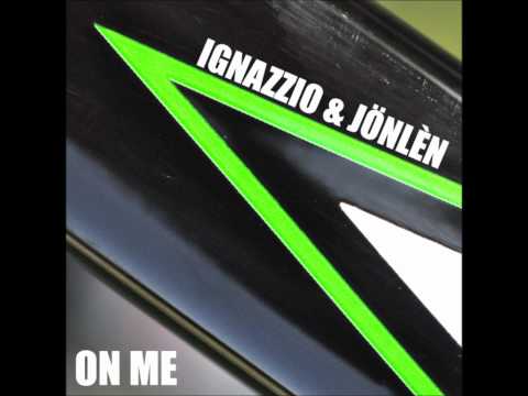 Ignazzio & Jönlèn - ON ME