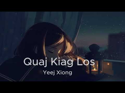 Quaj Kiag Los - Yeej Xiong (video lyric cover)