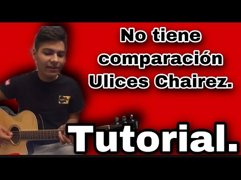 No Tiene Comparación - Ulices Chaidez