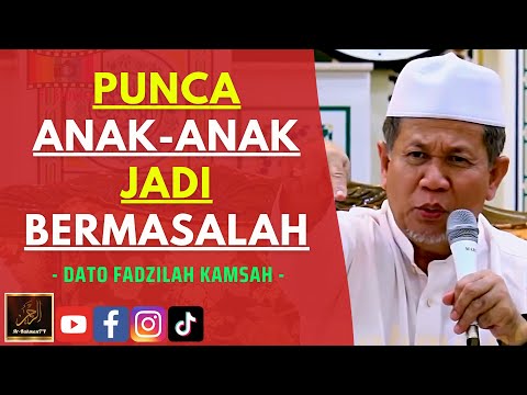 Dato' Fadzilah Kamsah - PUNCA ANAK-ANAK JADI BERMASALAH