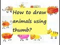 How to draw animals using thumb | Easy Drawing | Thumb painting | Finger Painting