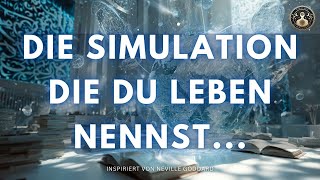 Du lebst in deiner eigenen Simulation - Und so befreist du dich und steuerst sie