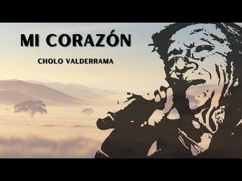 Mi Corazon - Cholo Valderrama